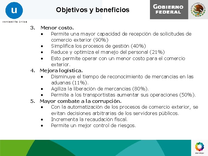 Objetivos y beneficios 3. 4. 5. Menor costo. Permite una mayor capacidad de recepción