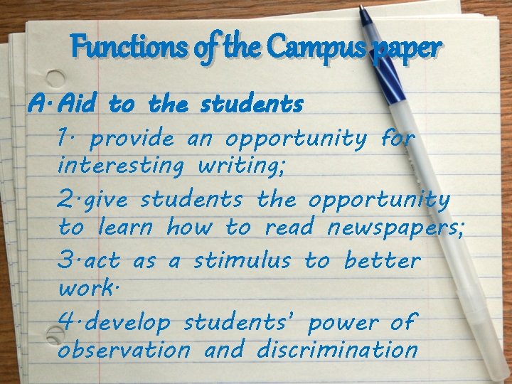 Functions of the Campus paper A. Aid to the students 1. provide an opportunity