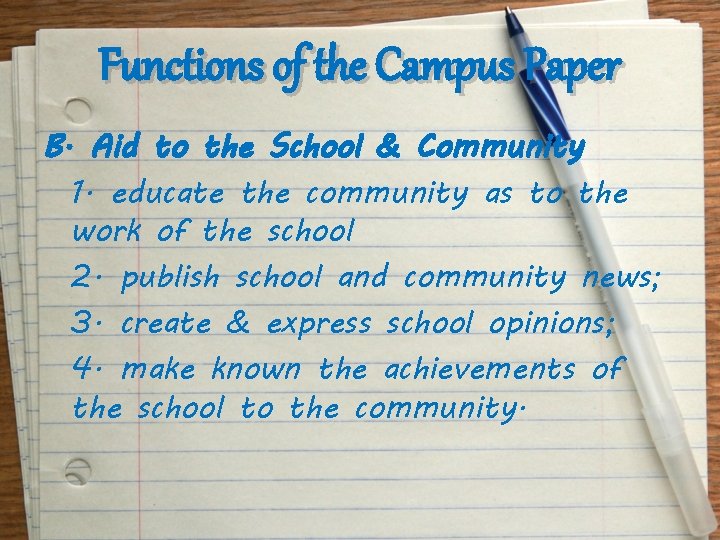 Functions of the Campus Paper B. Aid to the School & Community 1. educate