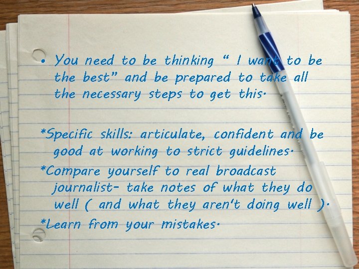  • You need to be thinking “ I want to be the best”