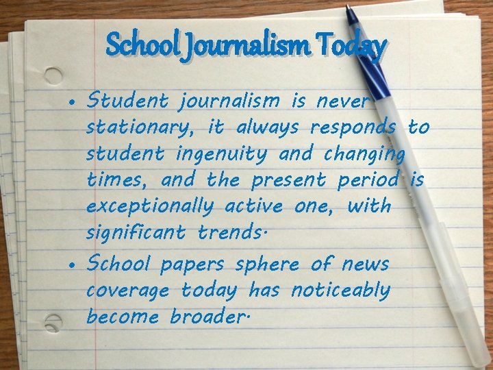 School Journalism Today • Student journalism is never stationary, it always responds to student