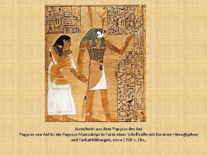 Ausschnitt aus dem Papyrus des Ani Papyrus von Ani ist ein Papyrus-Manuskript in Form