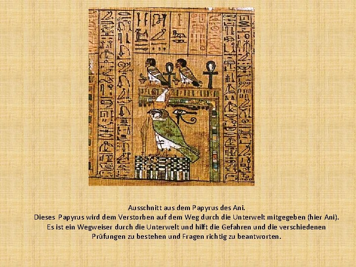 Ausschnitt aus dem Papyrus des Ani. Dieses Papyrus wird dem Verstorben auf dem Weg