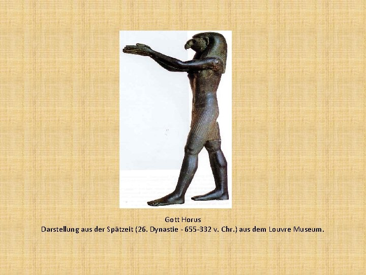 Gott Horus Darstellung aus der Spätzeit (26. Dynastie - 655 -332 v. Chr. )