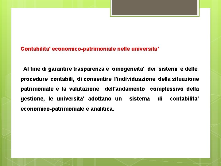 Contabilita' economico-patrimoniale nelle universita' Al fine di garantire trasparenza e omogeneita' dei sistemi e