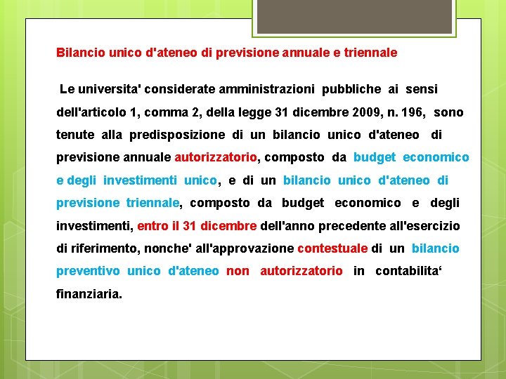 Bilancio unico d'ateneo di previsione annuale e triennale Le universita' considerate amministrazioni pubbliche ai