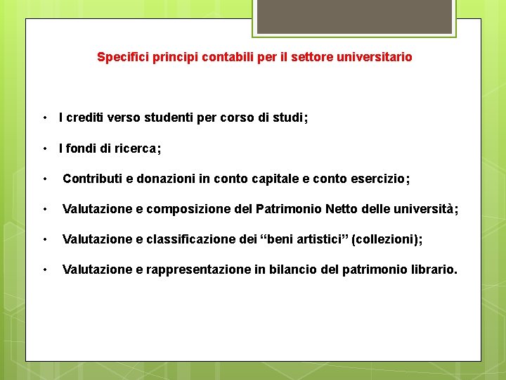 Specifici principi contabili per il settore universitario • I crediti verso studenti per corso