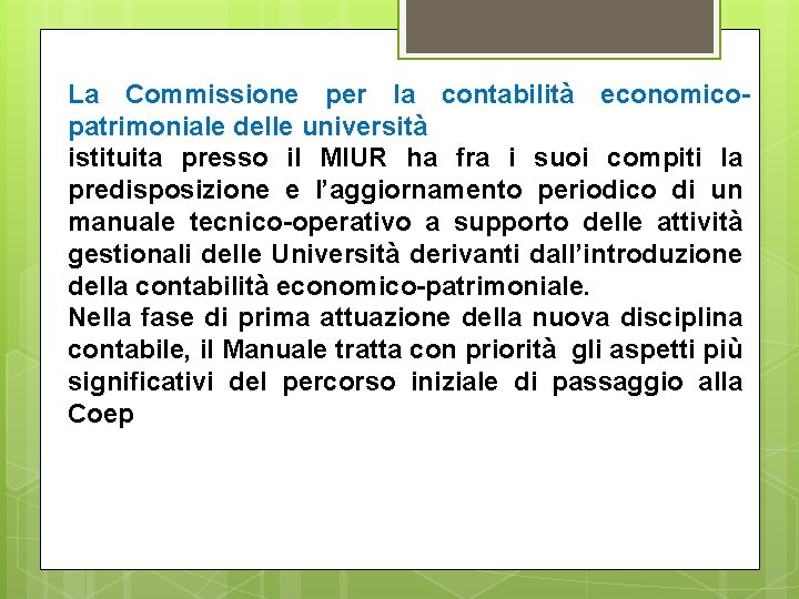 La Commissione per la contabilità economicopatrimoniale delle università istituita presso il MIUR ha fra