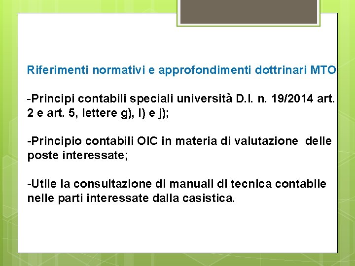 Riferimenti normativi e approfondimenti dottrinari MTO -Principi contabili speciali università D. I. n. 19/2014