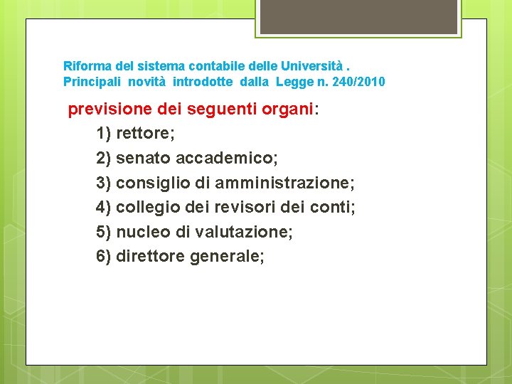 Riforma del sistema contabile delle Università. Principali novità introdotte dalla Legge n. 240/2010 previsione