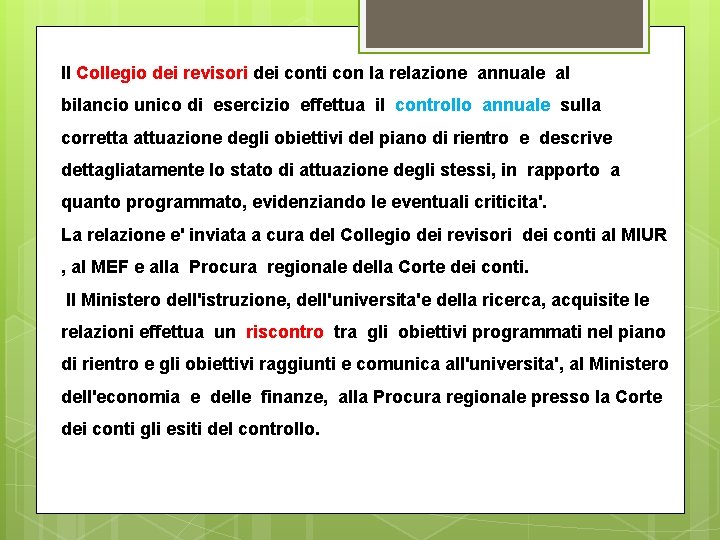 Il Collegio dei revisori dei conti con la relazione annuale al bilancio unico di