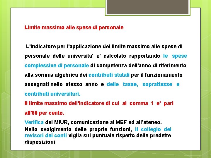 Limite massimo alle spese di personale L'indicatore per l'applicazione del limite massimo alle spese