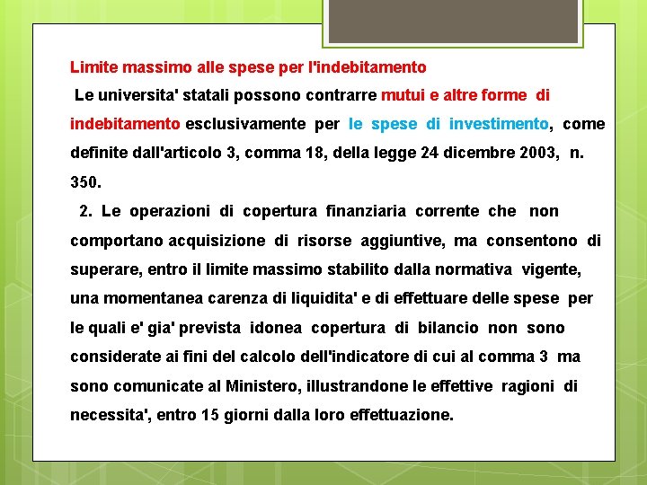 Limite massimo alle spese per l'indebitamento Le universita' statali possono contrarre mutui e altre