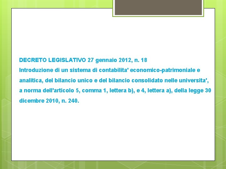DECRETO LEGISLATIVO 27 gennaio 2012, n. 18 Introduzione di un sistema di contabilita' economico-patrimoniale