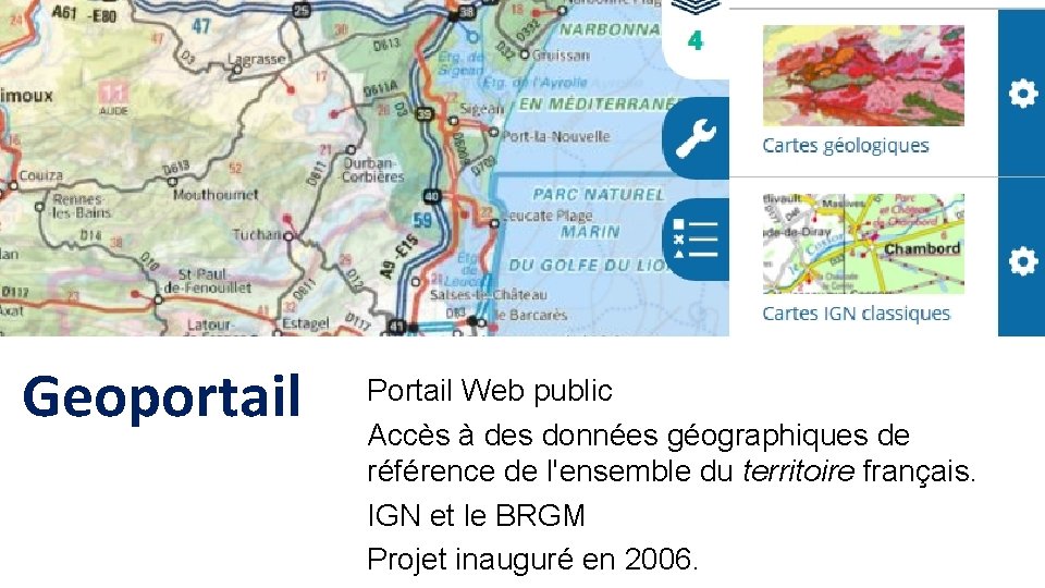Geoportail Portail Web public Accès à des données géographiques de référence de l'ensemble du Geoportail Portail Web public Accès à des données géographiques de référence de l'ensemble du