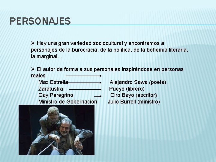 PERSONAJES Ø Hay una gran variedad sociocultural y encontramos a personajes de la burocracia,