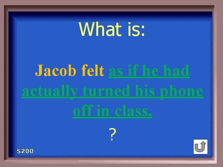 What is: 1 - 100 2 -200 A Jacob felt as if he had