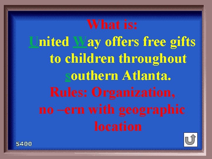 What is: United Way offers free gifts to children throughout southern Atlanta. Rules: Organization,