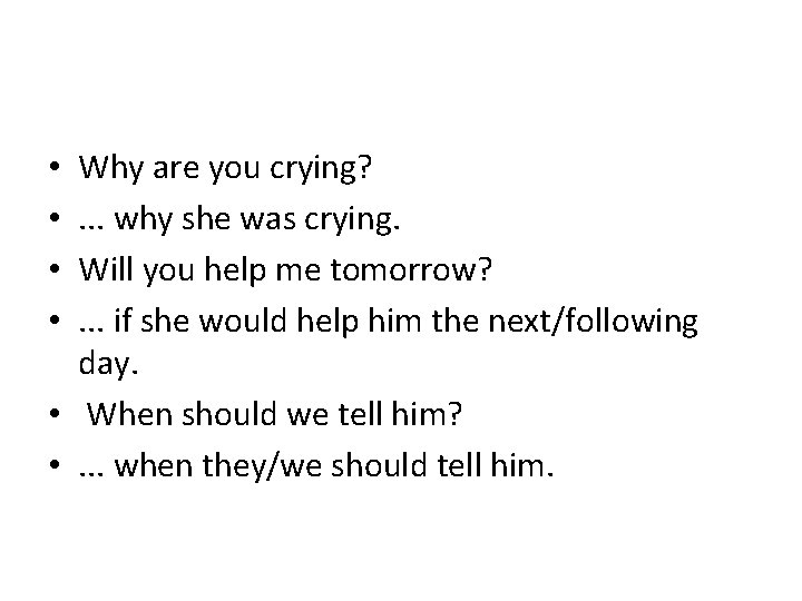 Why are you crying? . . . why she was crying. Will you help