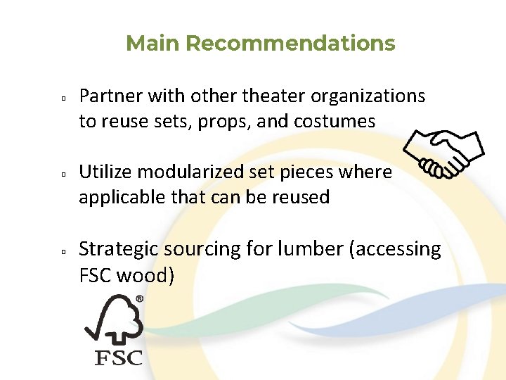 Main Recommendations ▢ ▢ ▢ Partner with other theater organizations to reuse sets, props,