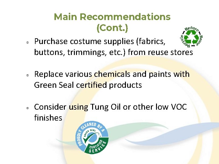 ▢ ▢ ▢ Main Recommendations (Cont. ) Purchase costume supplies (fabrics, buttons, trimmings, etc.