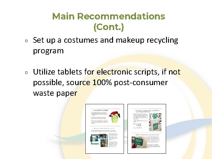 ▢ ▢ Main Recommendations (Cont. ) Set up a costumes and makeup recycling program