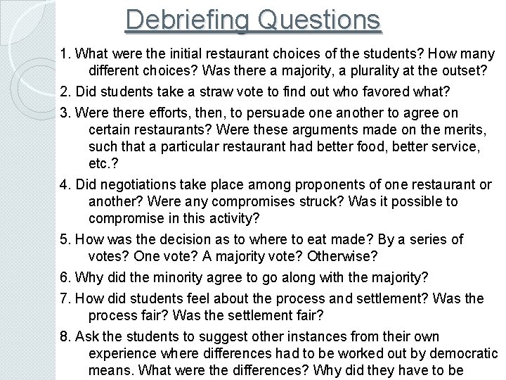 Debriefing Questions 1. What were the initial restaurant choices of the students? How many