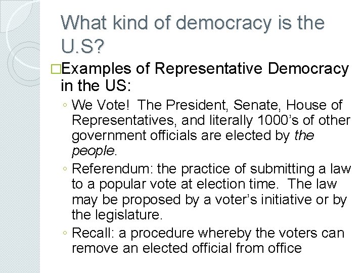 What kind of democracy is the U. S? �Examples in the US: of Representative