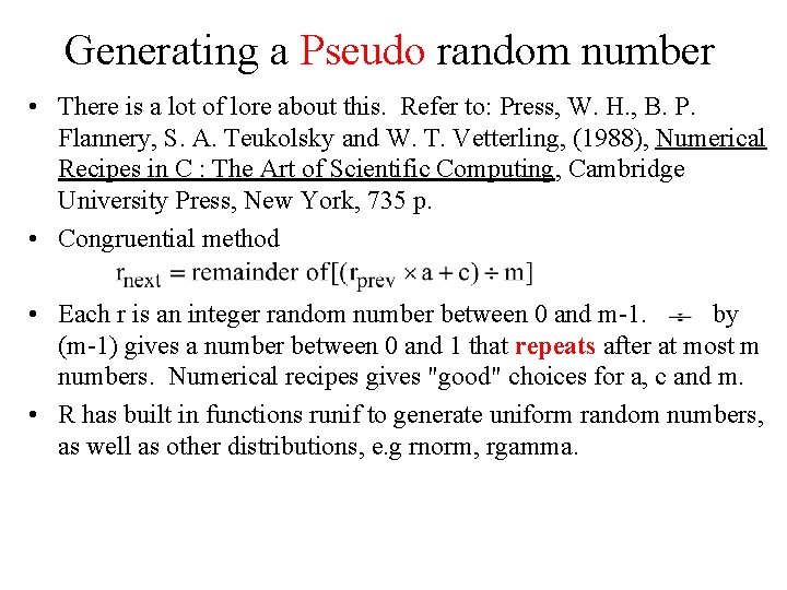 Generating a Pseudo random number • There is a lot of lore about this.