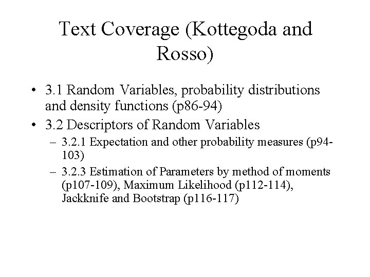 Text Coverage (Kottegoda and Rosso) • 3. 1 Random Variables, probability distributions and density