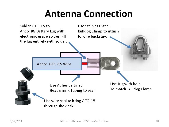 Antenna Connection Solder GTO-15 to Ancor #8 Battery Lug with electronic grade solder. Fill