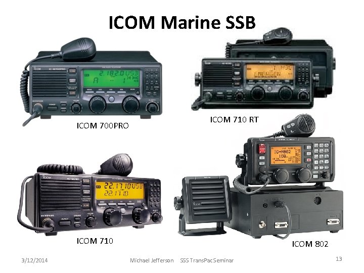 ICOM Marine SSB ICOM 710 RT ICOM M 710 RT ICOM 700 PRO ICOM