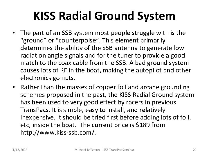 KISS Radial Ground System • The part of an SSB system most people struggle