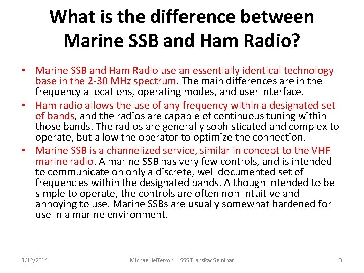 What is the difference between Marine SSB and Ham Radio? • Marine SSB and