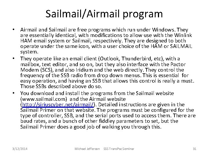 Sailmail/Airmail program • Airmail and Sailmail are free programs which run under Windows. They