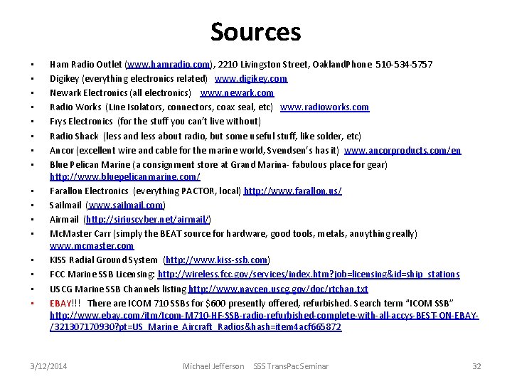 Sources • • • • Ham Radio Outlet (www. hamradio. com), 2210 Livingston Street,