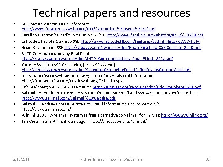 Technical papers and resources • • • SCS Pactor Modem cable reference: http: //www.