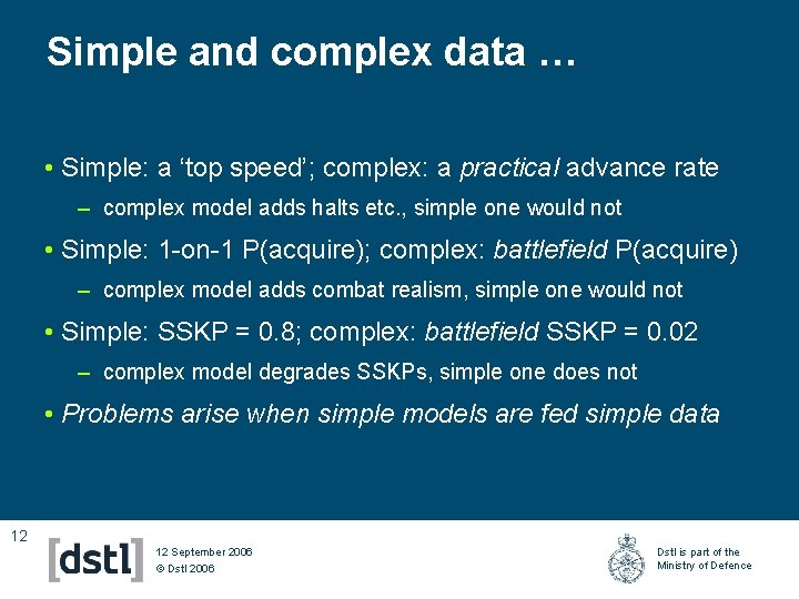 Simple and complex data … • Simple: a ‘top speed’; complex: a practical advance