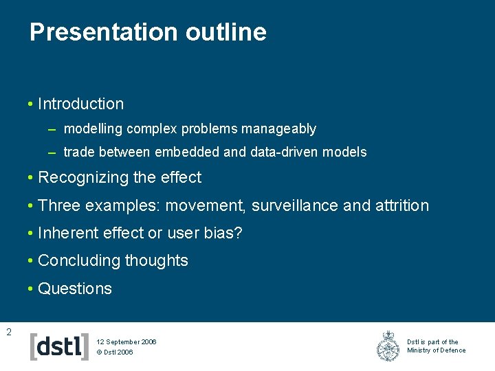Presentation outline • Introduction – modelling complex problems manageably – trade between embedded and
