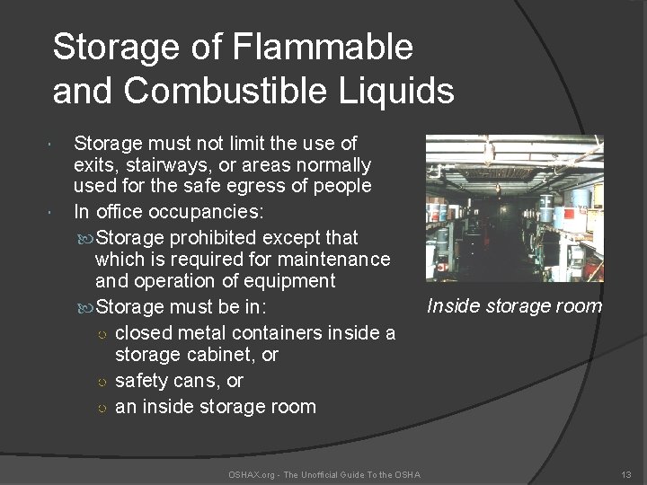 Storage of Flammable and Combustible Liquids Storage must not limit the use of exits,