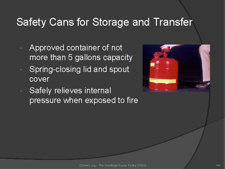 Safety Cans for Storage and Transfer Approved container of not more than 5 gallons