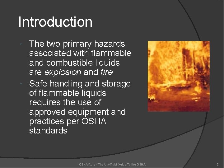 Introduction The two primary hazards associated with flammable and combustible liquids are explosion and