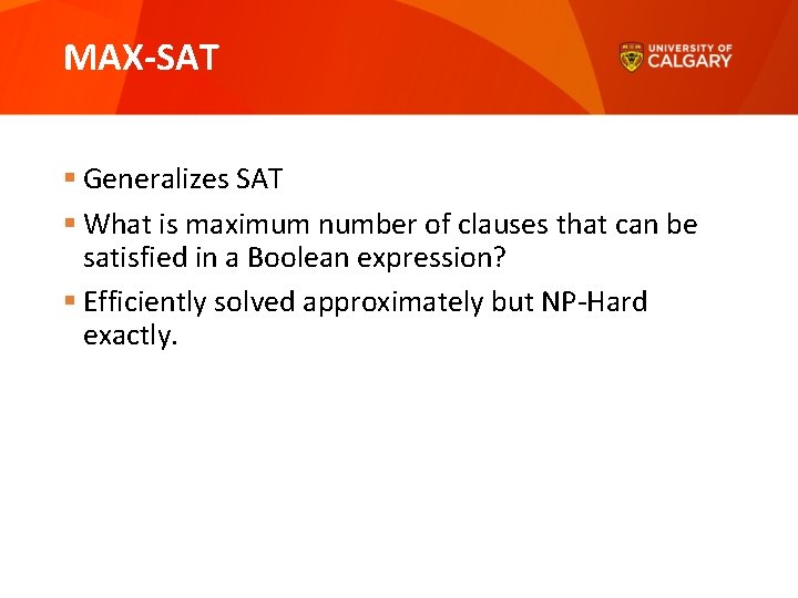 MAX-SAT § Generalizes SAT § What is maximum number of clauses that can be