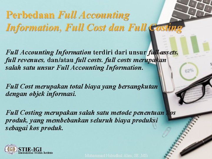 Perbedaan Full Accounting Information, Full Cost dan Full Costing Full Accounting Information terdiri dari