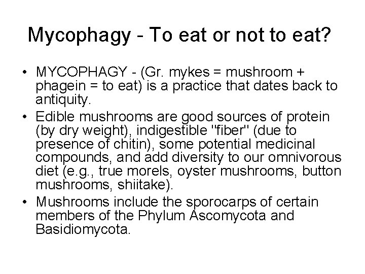 Mycophagy - To eat or not to eat? • MYCOPHAGY - (Gr. mykes =