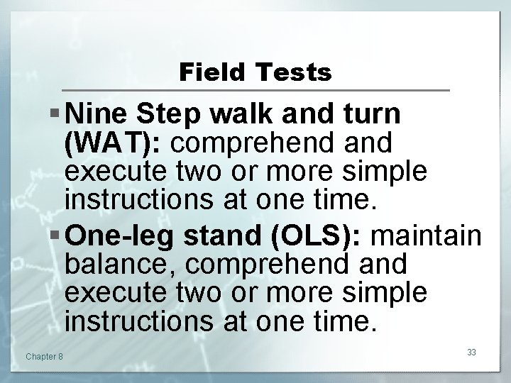 Field Tests § Nine Step walk and turn (WAT): comprehend and execute two or