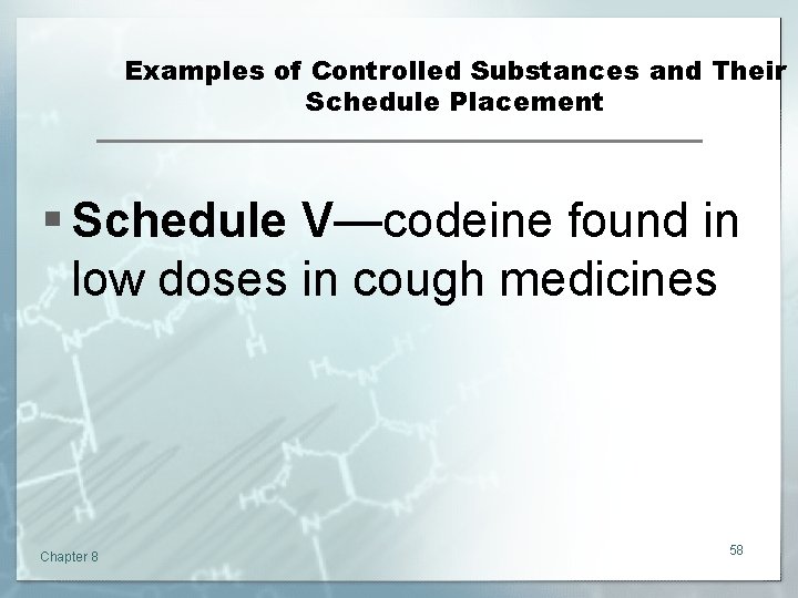 Examples of Controlled Substances and Their Schedule Placement § Schedule V—codeine found in low