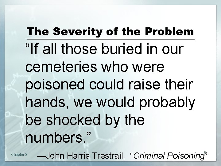 The Severity of the Problem “If all those buried in our cemeteries who were