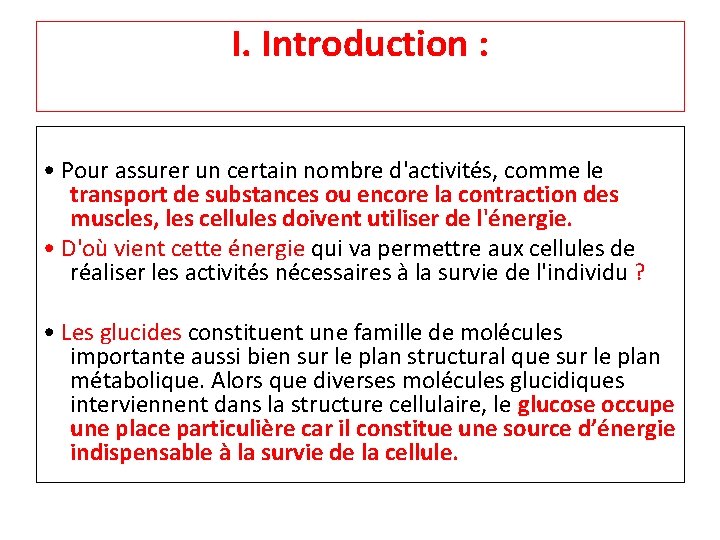 I. Introduction : • Pour assurer un certain nombre d'activités, comme le transport de