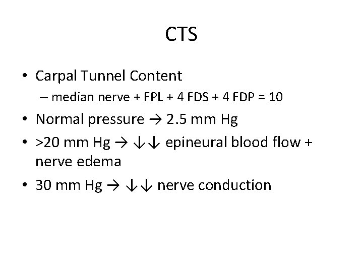 CTS • Carpal Tunnel Content – median nerve + FPL + 4 FDS +